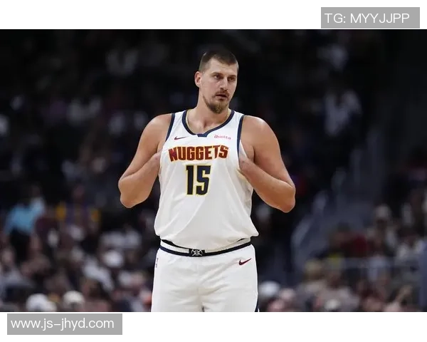 约基奇三双创历史新高掘金稳居西部第一展现强大实力